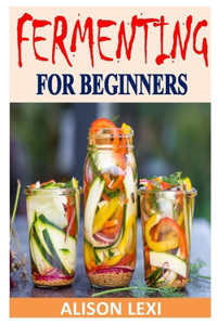 Fermenting for Beginners