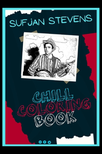 Sufjan Stevens Chill Coloring Book