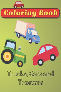 Coloring Book Trucks, Cars and Tractors