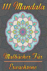 111 Mandala Malbücher Für Erwachsene: 111 schöne Mandalas für Erwachsene mit stressabbauenden Designs & Entspannungsseiten