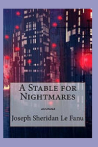 A Stable for Nightmares Annotated