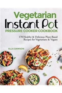 Vegetarian Instant Pot Pressure Cooker Cookbook