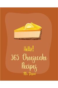 Hello! 365 Cheesecake Recipes