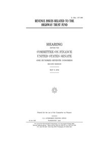 Revenue issues related to the highway trust fund