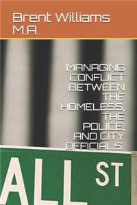 Managing Conflict Between the Homeless, the Police, and City Officials