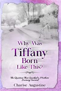 Why Was Tiffany Born Like This?