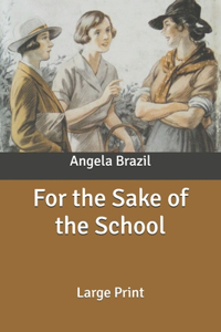 For the Sake of the School
