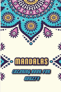 Mandalas coloring book for adults: An book featuring 100 whimsical mandalas, Helps for stress relief