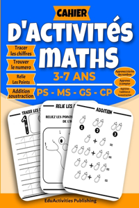 Cahier D'activités Maths 3-7 ANS PS - MS - GS - CP