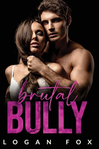 Brutal Bully (Bad Bullies Book One)