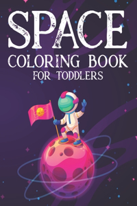 Space Coloring Book For Toddlers