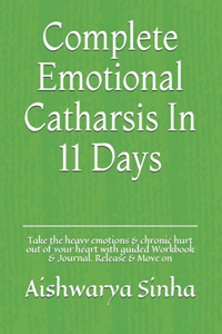 Complete Emotional Catharsis In 11 Days