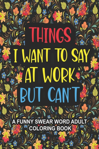 Things I Want To Say At Work But Can't