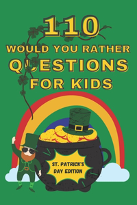 110 Would You Rather Questions For Kids - St. Patrick's Day Edition