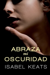 Abraza mi oscuridad