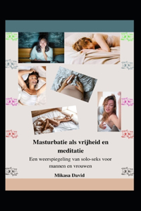 Masturbatie als vrijheid en meditatie