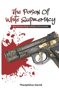 Poison Of White Supremacy.