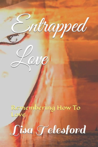 Entrapped Love