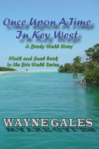 Once Upon a Time in Key West - A Brody Wahl Story