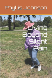 Living Beyond Silent Pain