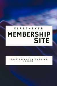 First-Ever Membership Site