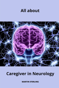 All about Caregiver in Neurology