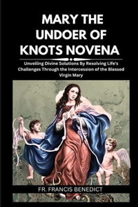 Mary the Undoer of Knots Novena