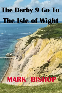 Derby 9 Go To The Isle of Wight