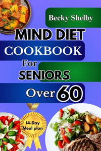 Mind Diet Cookbook for Seniors Over 60