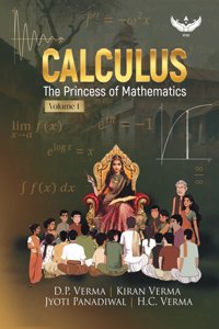 Calculus: The Princess of Mathematics Volume- 1