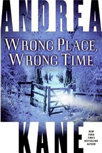 Wrong Place, Wrong Time