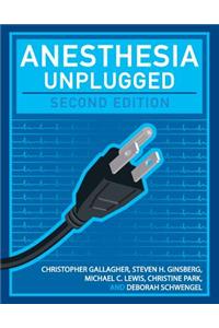 Anesthesia Unplugged, Second Edition