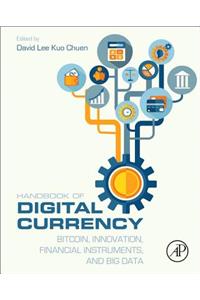 Handbook of Digital Currency: Bitcoin, Innovation, Financial Instruments, and Big Data