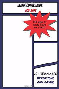 Blank Comic Book for Kids: Create your Own Action Comic - 20+ Templates - 144 Drawing Pages - Large format 8.5 x 11 inches - Design your own Cover