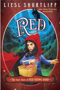 Red: The True Story of Red Riding Hood