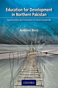 Education for Development in Northern Pakistan: Opportunities and Constraints for Rural Households