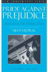 Pride Against Prejudice: Haitians in the United States (Part of the New Immigrants Series)