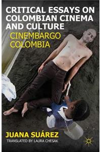 Critical Essays on Colombian Cinema and Culture