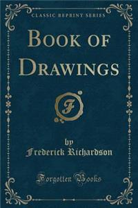 Book of Drawings (Classic Reprint)