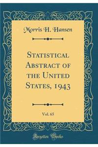 Statistical Abstract of the United States, 1943, Vol. 65 (Classic Reprint)