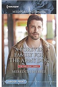 A Forever Family for the Army Doc (The Halliday Family: Harlequin Medical Romance 869)
