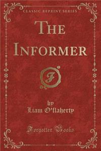 The Informer (Classic Reprint)