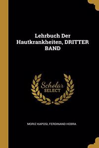 Lehrbuch Der Hautkrankheiten, DRITTER BAND