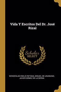 Vida Y Escritos Del Dr. José Rizal