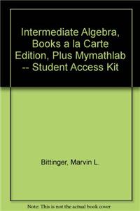 Intermediate Algebra, Books a la Carte Edition, Plus Mymathlab -- Access Card Package