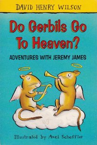 DO GERBILS GO TO HEAVEN?