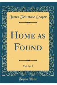 Home as Found, Vol. 1 of 2 (Classic Reprint)