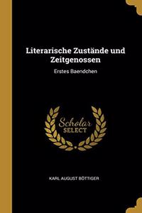 Literarische Zustände und Zeitgenossen