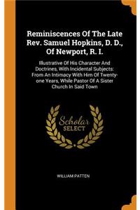 Reminiscences Of The Late Rev. Samuel Hopkins, D. D., Of Newport, R. I.