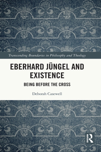Eberhard Jungel and Existence
